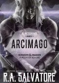 R.A. Salvatore – Il Ritorno libro Vol. 1. Arcimago (2021)