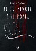img Patrizia Baglioni - Il colpevole è il koala (2021)