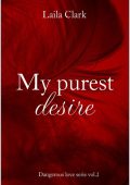 img Laila Clark - My purest desire (Dangerous love series Vol. 2) (2022)