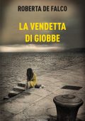 Roberta De Falco - La vendetta di Giobbe (2022)