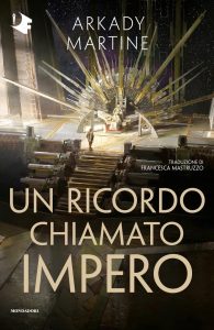 Arkady Martine – Un ricordo chiamato impero (2022)
