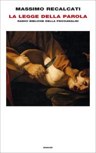 Massimo Recalcati – La Legge della parola (2022)
