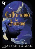 Hafsah Faizal - Le sabbie di Arawiya Libro 1. Catturiamo la fiamma (2022)