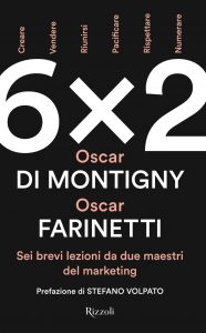 Oscar Di Montigny, Oscar Farinetti – 6×2. Sei brevi lezioni da due maestri del marketing (2022)