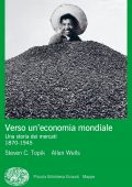 Steven C. Topik, Allen Wells - Verso un'economia mondiale (2022)
