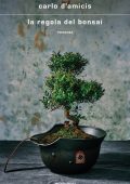 Carlo D’Amicis - La regola del bonsai (2022)