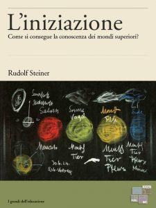 Rudolf Steiner – L’iniziazione (2022)