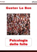 Gustave Le Bon - Psicologia delle folle (2022)