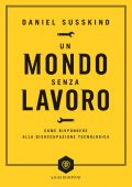 Daniel Susskind - Un mondo senza lavoro (2022)