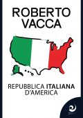 Roberto Vacca - Repubblica Italiana d'America (2020)