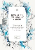 Lucio Anneo Seneca - Tutta la vita per imparare a vivere (2022)
