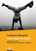 img Lamberto Gherpelli - Che razza di calcio (2018)
