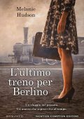 Melanie Hudson - L'ultimo treno per Berlino (2022)