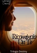 img Christie Carroll - Ricomincio da te. (Destiny vol.2) (2021)