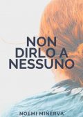 Noemi Minerva - Non dirlo a nessuno (2022)