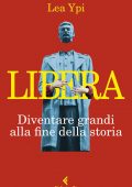 Lea Ypi - Libera (2022)