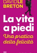 David Le Breton - La vita a piedi (2022)