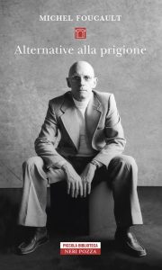 Michel Foucault – Alternative alla prigione (2022)
