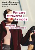 Agnès Rocamora, Anneke Smelik (a cura di) - Pensare attraverso la moda (2022)