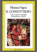 img Mariana Frigeni - Il condottiero. Vita, avventure e battaglie di Bartolomeo Colleoni (1985)