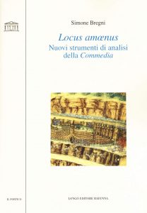 Simone Bregni – Locus amœnus. Nuovi strumenti di analisi della Commedia (2020)