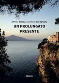 Renzo Rocca, Giorgio Stendoro - Un prolungato presente (2021)