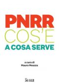 Mauro Meazza - PNRR. Cos'è a cosa serve (2022)