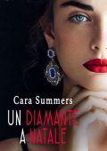 Cara Summers - Un diamante a Natale (2021)