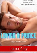 Laura Gay - Loving a prince (Royal affairs vol. 1) (2022)