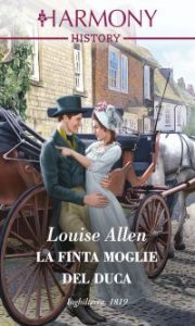 Louise Allen – La finta moglie del duca (2022)
