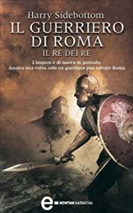 Harry Sidebottom – Il guerriero di Roma Vol. 2. Il Re dei Re (2010)