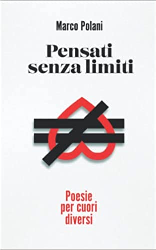 Marco Polani – Pensati senza limiti: Poesie per cuori diversi (2022)