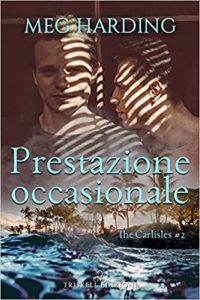 Meg Harding – The Carlisles Vol. 2. Prestazione occasionale (2021)
