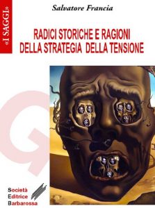 Salvatore Francia – Radici storiche e ragioni della strategia della tensione (1996)