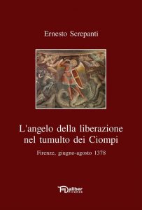 Ernesto Screpanti – L’angelo della liberazione nel tumulto dei Ciompi (2022)