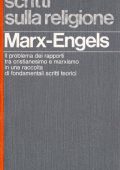 Karl Marx, Friedrich Engels - Scritti Sulla Religione. ll Problema dei Rapporti tra Cristianesimo e Marxismo in Una Raccolta di Fondamentali Scritti Teorici (1979)