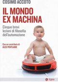 Cosimo Accoto - Il mondo ex machina (2019)