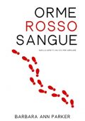Barbara Ann Parker - Orme Rosso Sangue (2022)