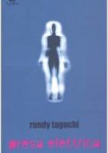 Randy Taguchi - Presa elettrica (2006)