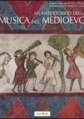 img AA.VV. - Atlante storico della musica nel medioevo .Edizione Illustrata (2012)