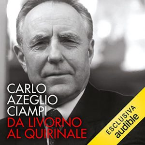 Carlo Azeglio Ciampi, Arrigo Levi – Da Livorno al Quirinale (2022) (mp3 – 128 kbps)