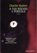 Charlie Huston - A tuo rischio e pericolo (2007)