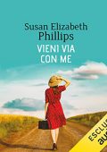Susan Elizabeth Phillips - Vieni via con me (2022) (mp3 - 128 kbps)