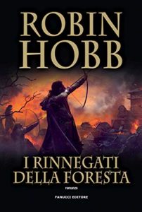 Robin Hobb – Trilogia del figlio soldato Vol. 3. I rinnegati della foresta (2011)
