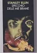 Stanley Ellin - Specchio delle mie brame (1995)