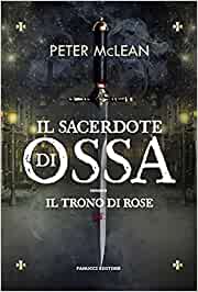 Peter McLean – Il sacerdote di ossa. Il trono di rose (Vol. 1) (2021)