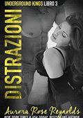 Aurora Rose Reynolds - Underground Kings Vol. 3. Distrazioni (2021)