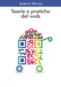 Andrea Miconi - Teorie e pratiche del web (2013)