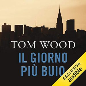Tom Wood – Il giorno più buio (2018) (mp3 – 64 kbps)