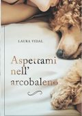 Laura Vidal - Aspettami nell'arcobaleno (2021)